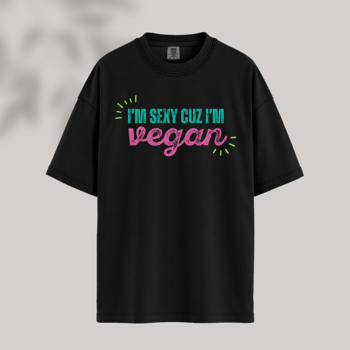 Sexy Cuz I'm Vegan Tee