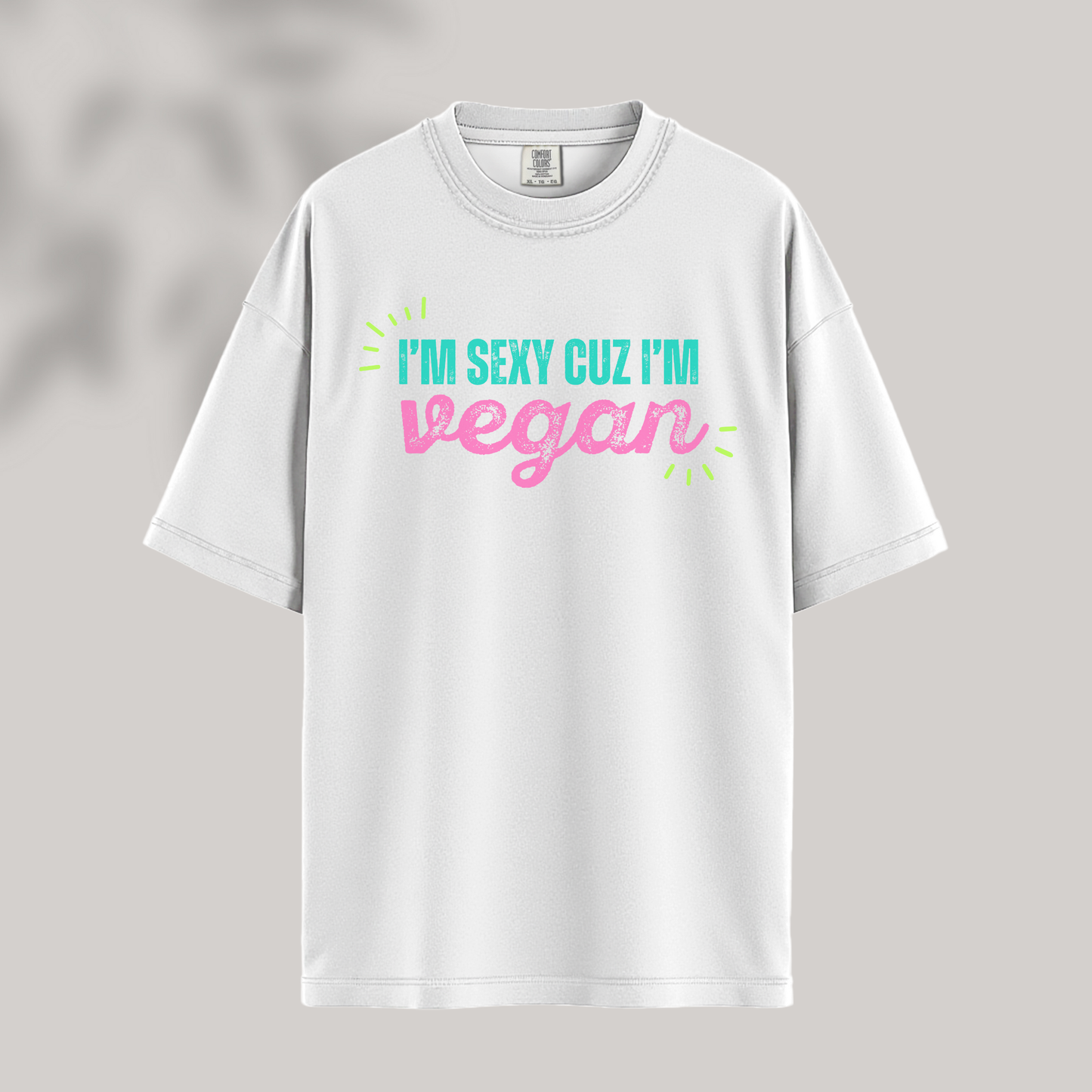 Sexy Cuz I'm Vegan Tee