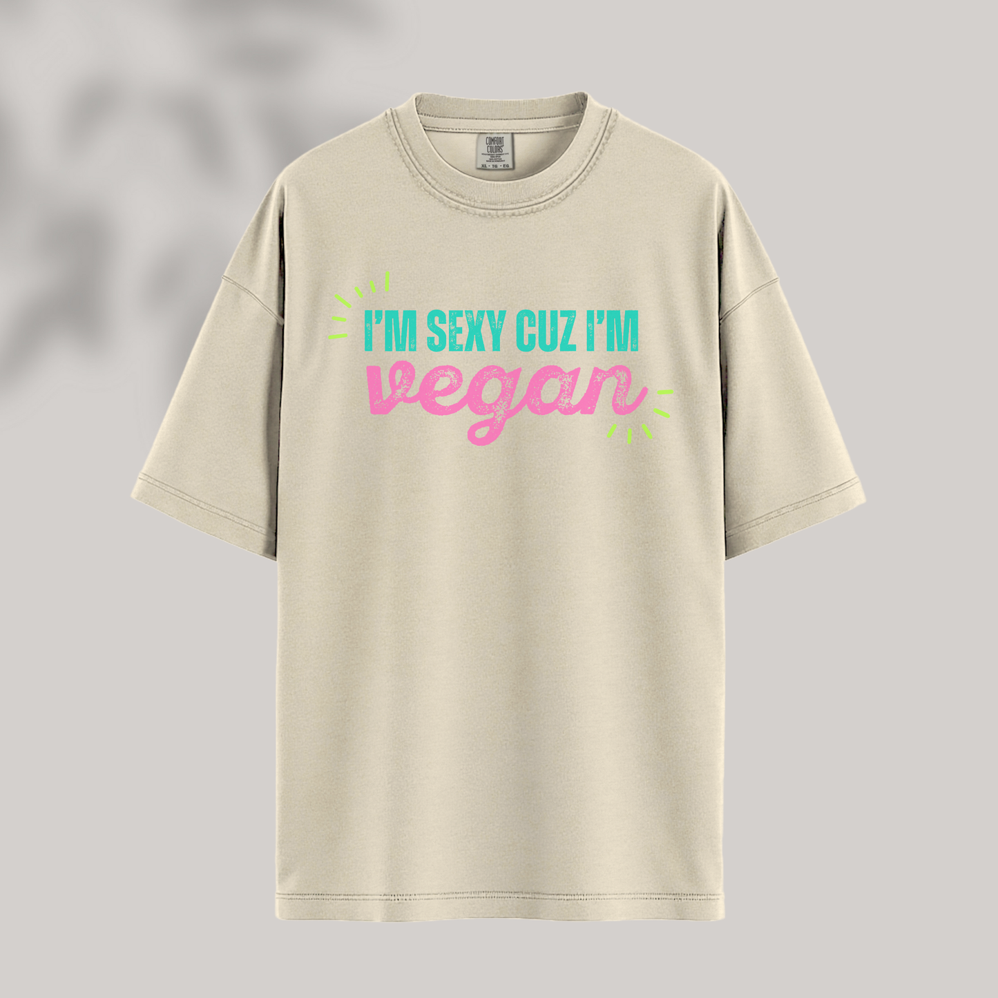 Sexy Cuz I'm Vegan Tee