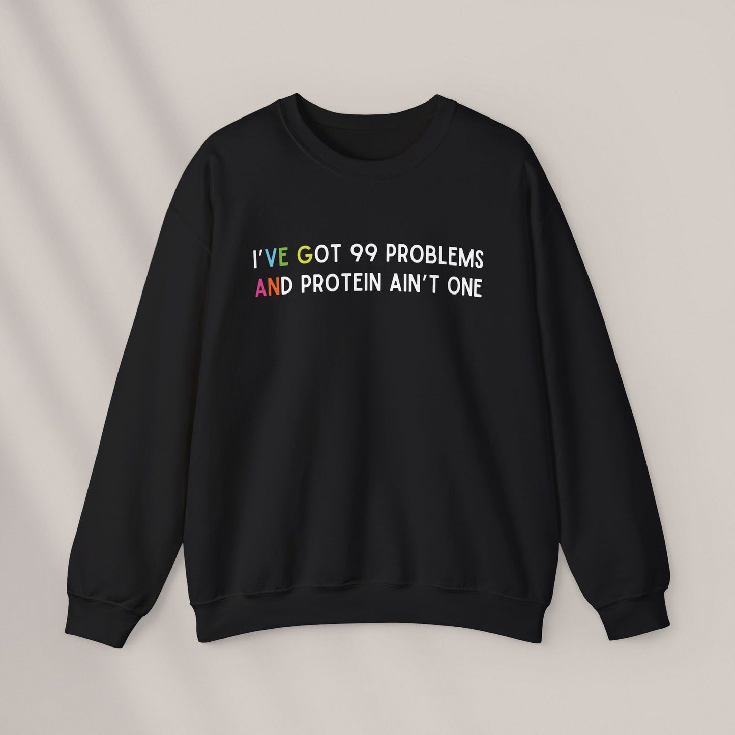 Protein Ain't a Problem. Crewneck Sweatshirt