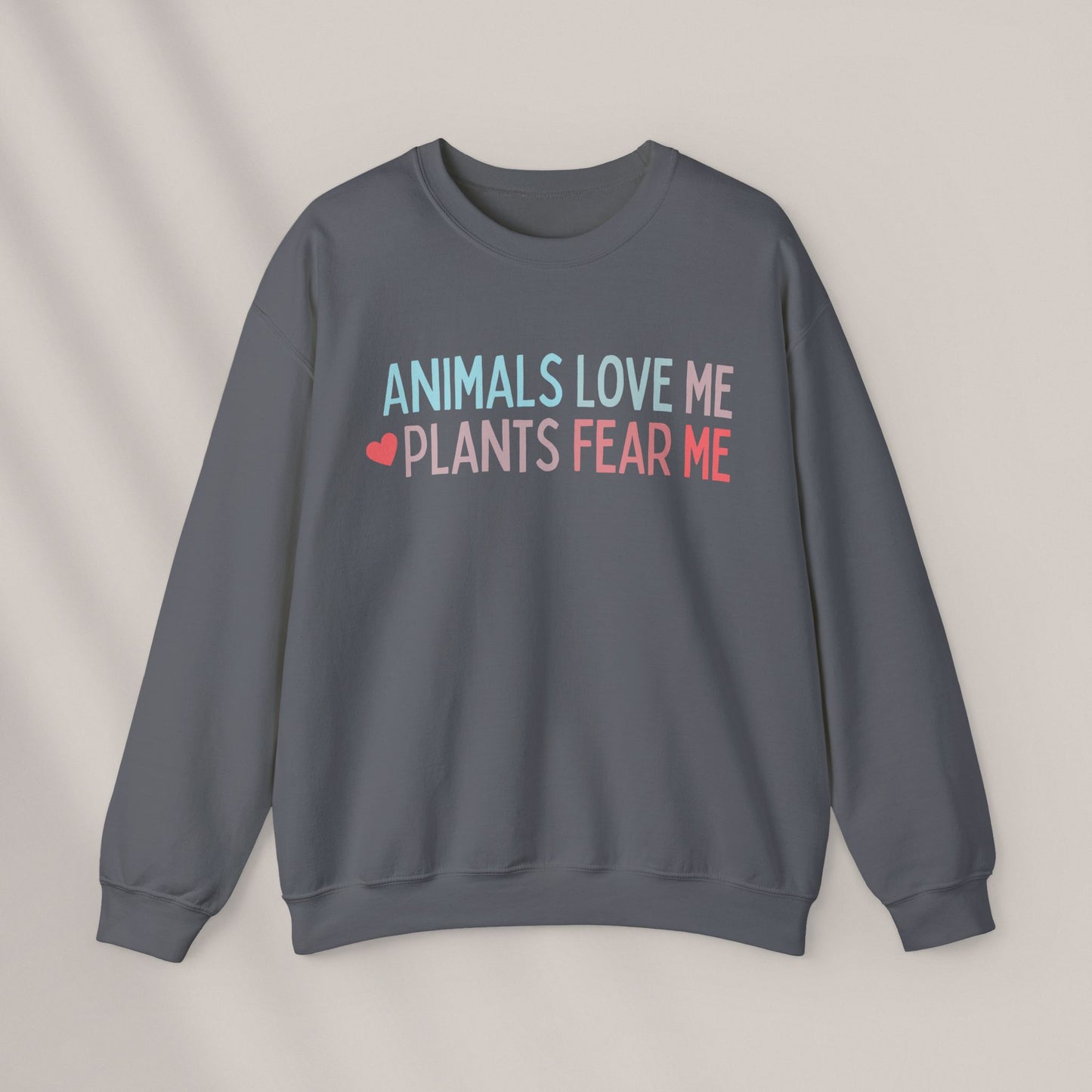 Animals Love Me, Plants Fear Me Crewneck Sweatshirt