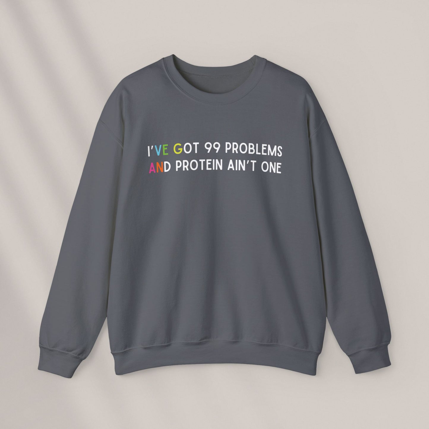 Protein Ain't a Problem. Crewneck Sweatshirt