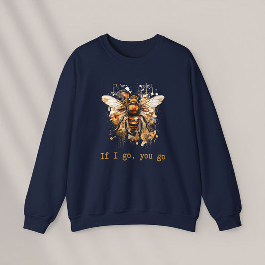 If I Go, You Go. Crewneck Sweatshirt