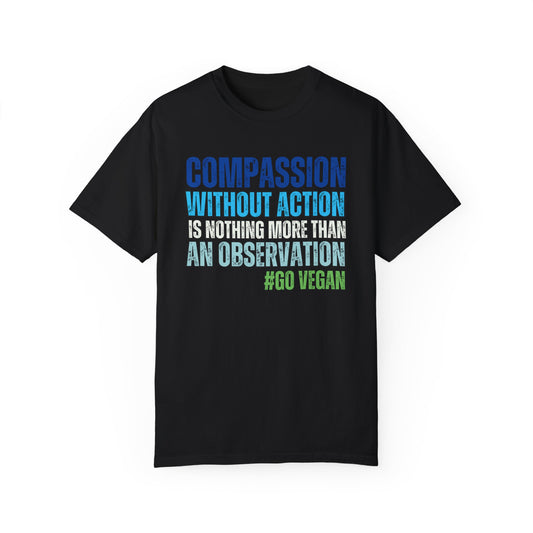 Compassion Without Action Tee