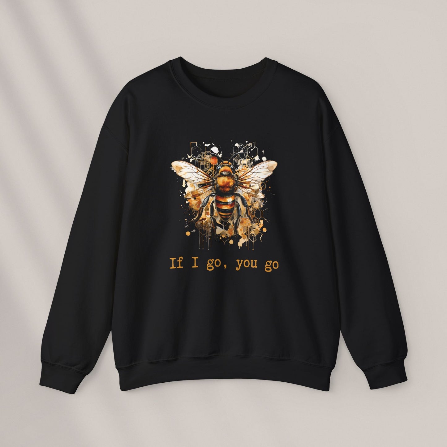 If I Go, You Go. Crewneck Sweatshirt