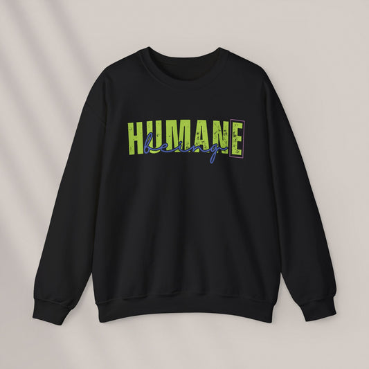 Human(e) Being. Crewneck Sweatshirt