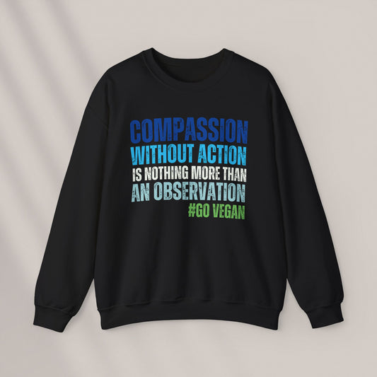 Compassion Without Action. Crewneck Sweatshirt