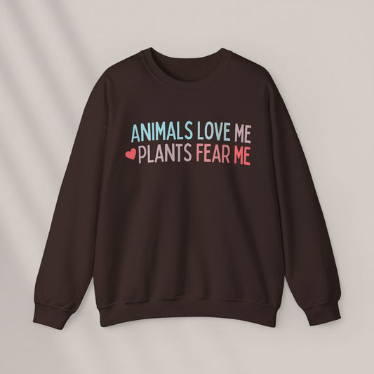 Animals Love Me, Plants Fear Me Crewneck Sweatshirt